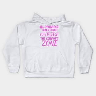 All progress takes place outside the comfort zone 2023 Kids Hoodie